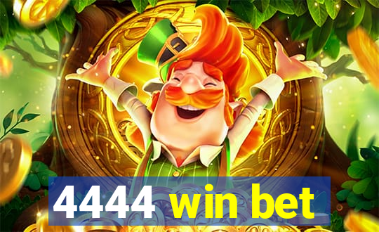 4444 win bet